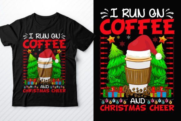 Christmas T-shirt Design I Run on Coffee: A Must-Have for Crafters