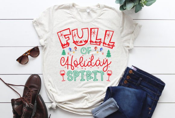 Full of Holiday Spirit, Christmas SVG for T-Shirt Designs