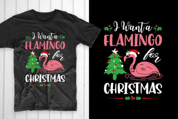 I Want a Flamingo for Christmas: A Versatile T-Shirt and Graphics Design