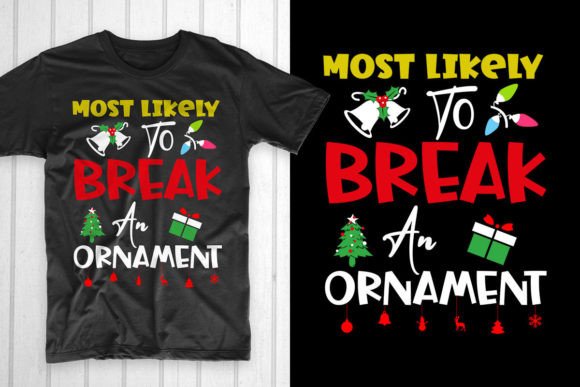 Most Likely to Break an Ornament: A Festive T-Shirt Design