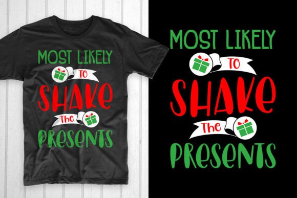 Most Likely to Shake the Presents: A Festive T-Shirt Design
