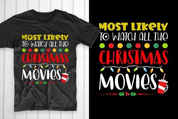 Most Likely to Watch All Christmas T-Shirt Designs