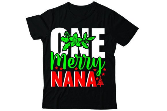 One Merry Nana: A Festive Graphics Asset for T-Shirt Designs