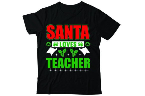 Santa Loves Teacher: A Festive Addition to T-Shirt Designs and Graphics