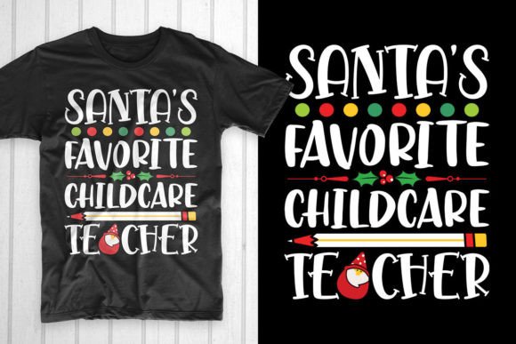 Santa's Favorite Childcare Teacher: A Versatile T-Shirt Design
