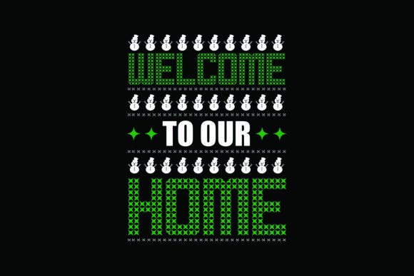 Welcome to Our Home: A Festive Graphic for T-Shirt Designs